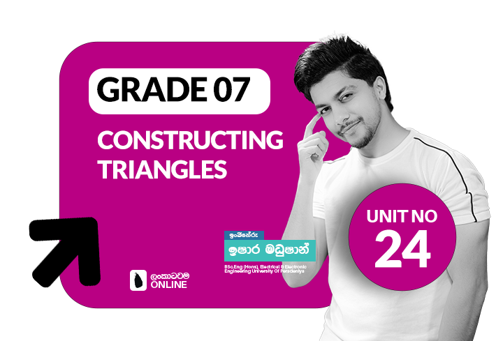 Grade 07 | Unit 24 | Constructing Triangles