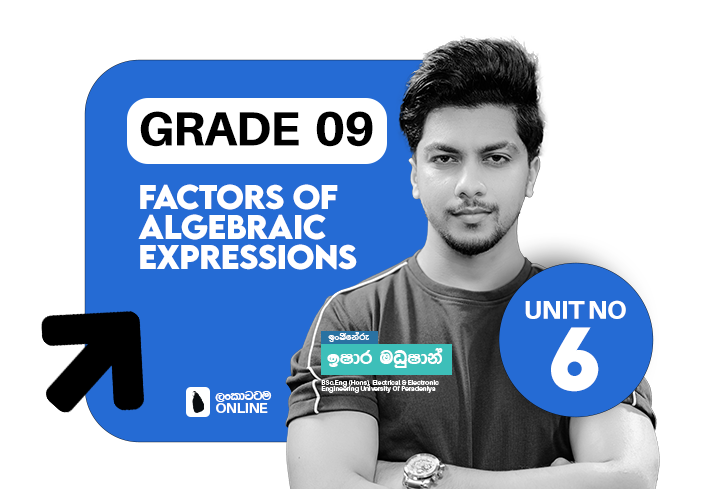Grade 09 | Factors of Algebraic Expressions | Unit 06